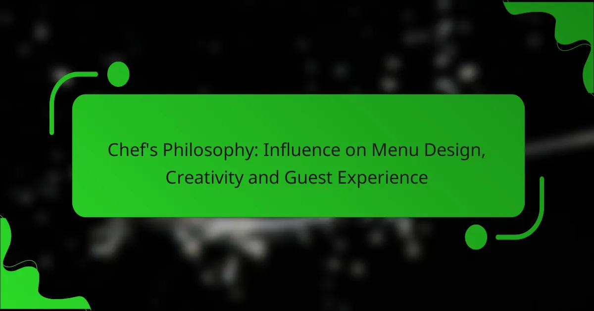 Chef’s Philosophy: Influence on Menu Design, Creativity and Guest Experience