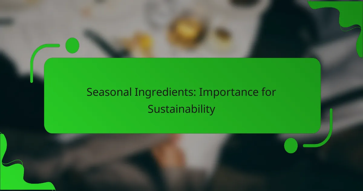 Seasonal Ingredients: Importance for Sustainability
