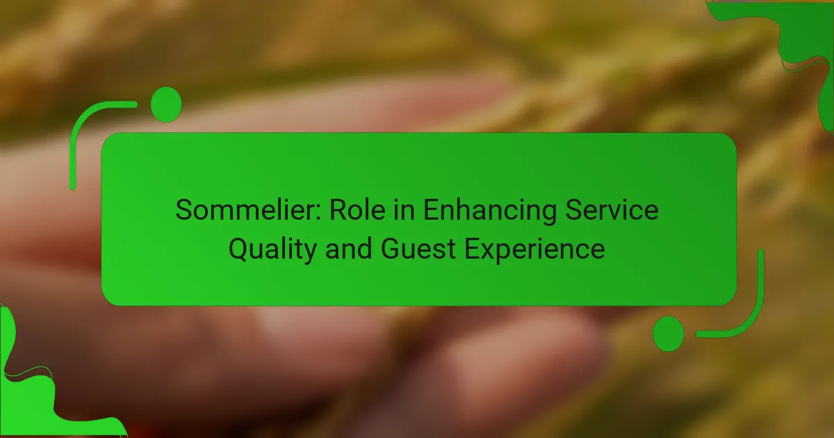Sommelier: Role in Enhancing Service Quality and Guest Experience