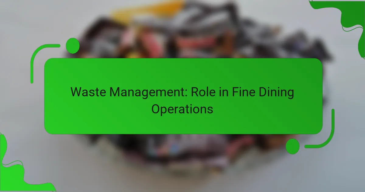 Waste Management: Role in Fine Dining Operations