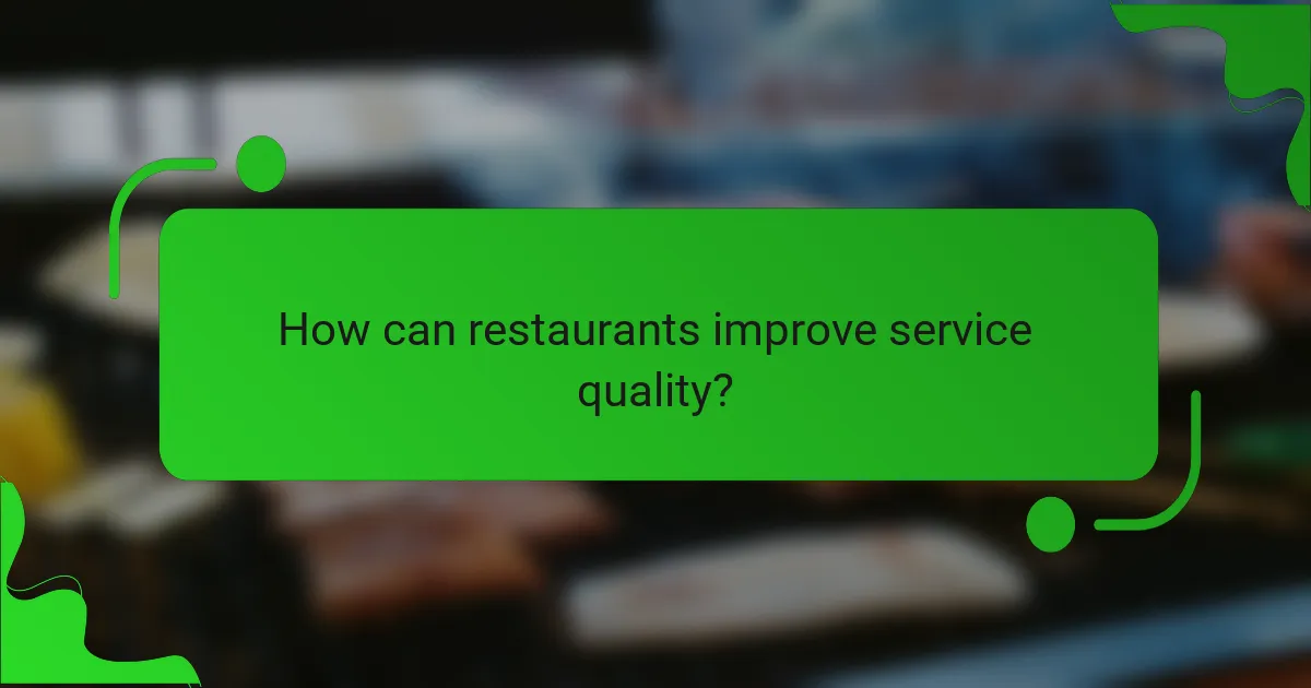 How can restaurants improve service quality?