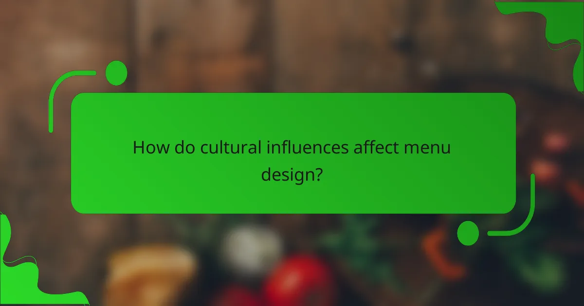 How do cultural influences affect menu design?