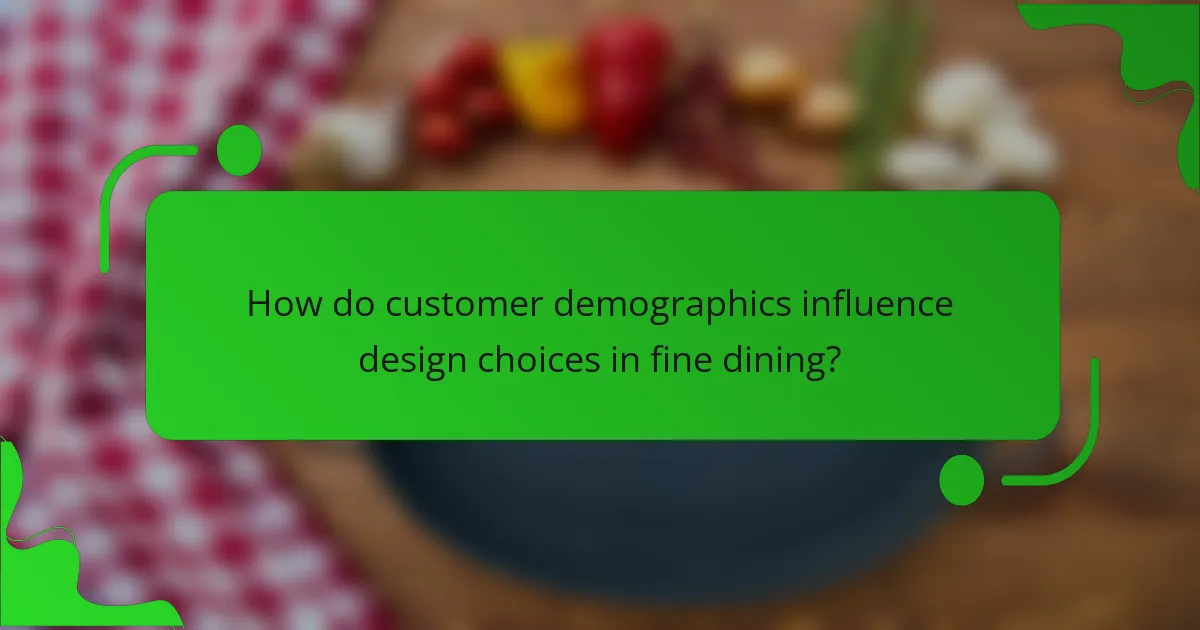 How do customer demographics influence design choices in fine dining?