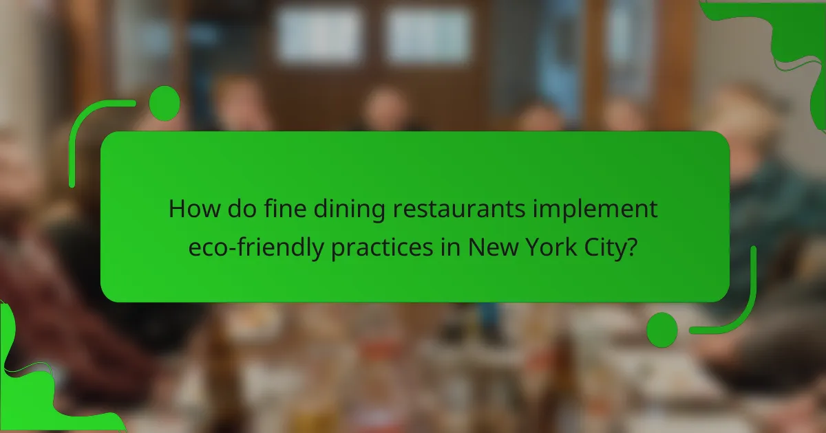 How do fine dining restaurants implement eco-friendly practices in New York City?