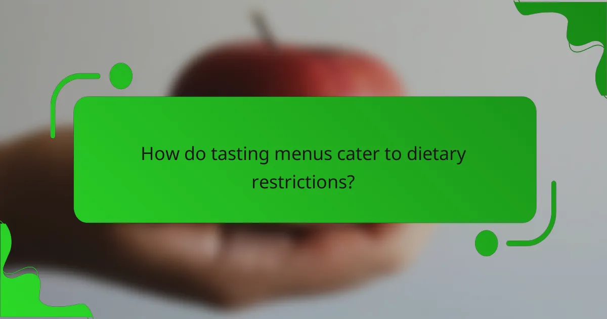 How do tasting menus cater to dietary restrictions?