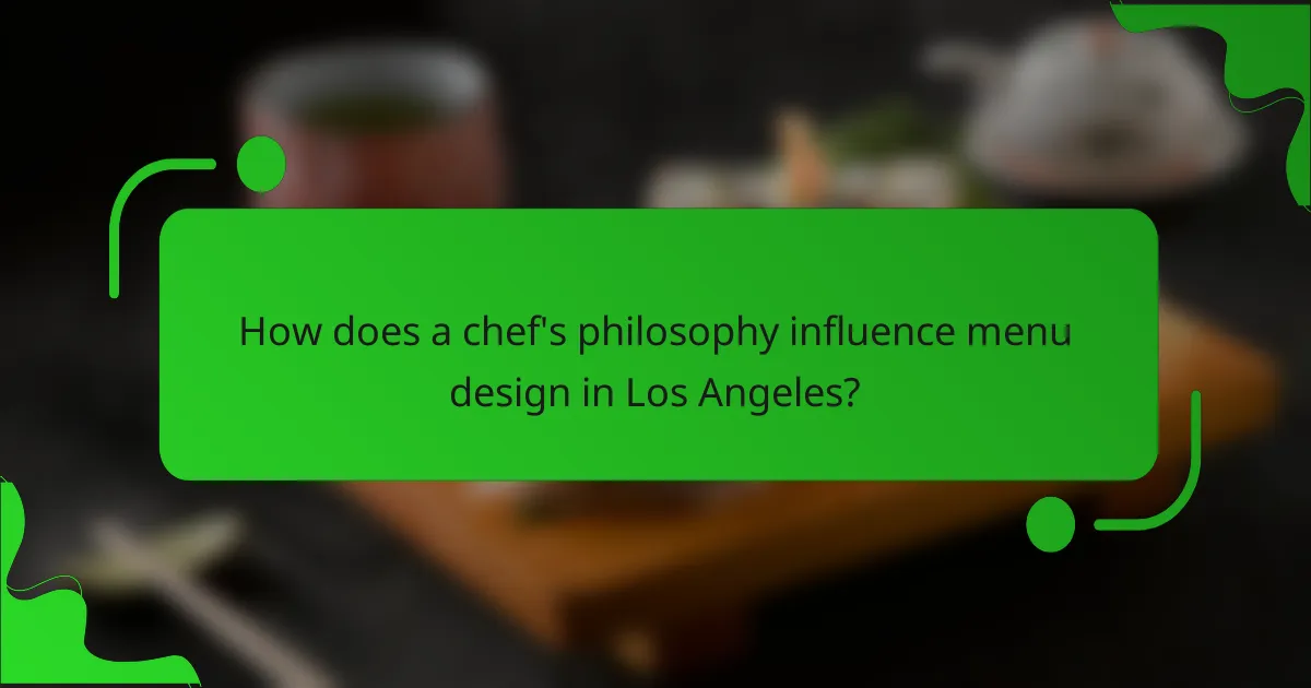 How does a chef's philosophy influence menu design in Los Angeles?