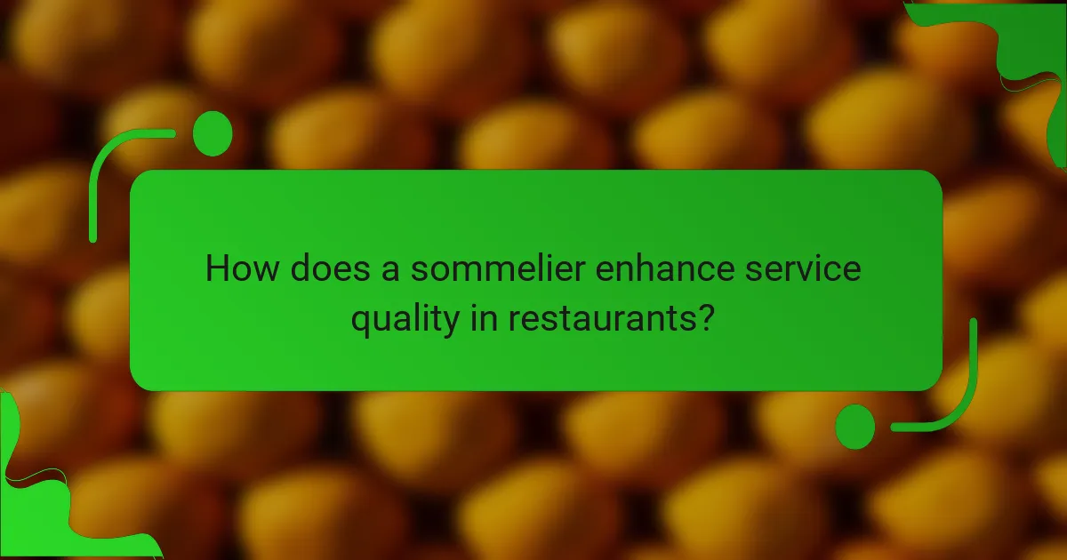 How does a sommelier enhance service quality in restaurants?