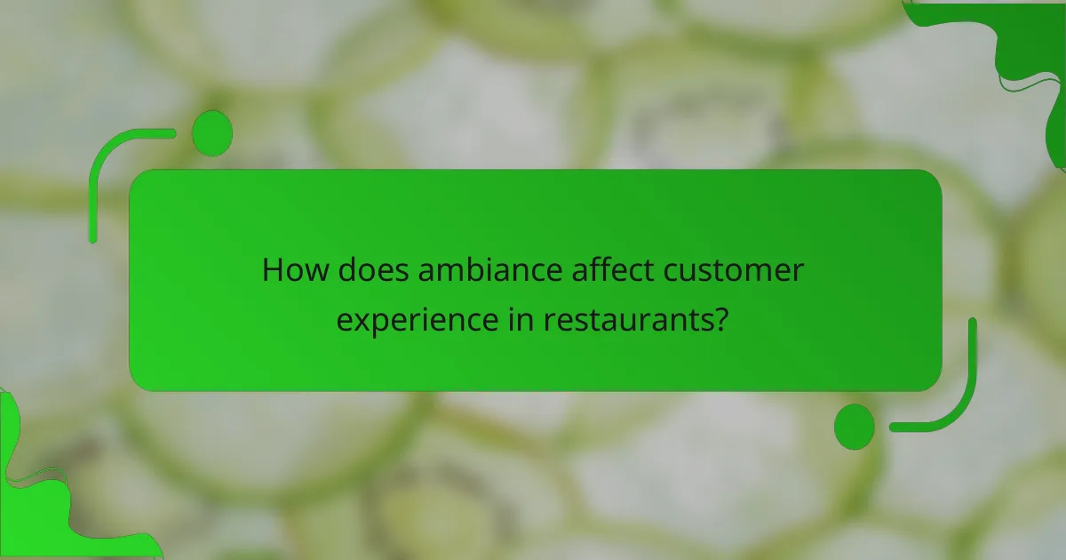 How does ambiance affect customer experience in restaurants?