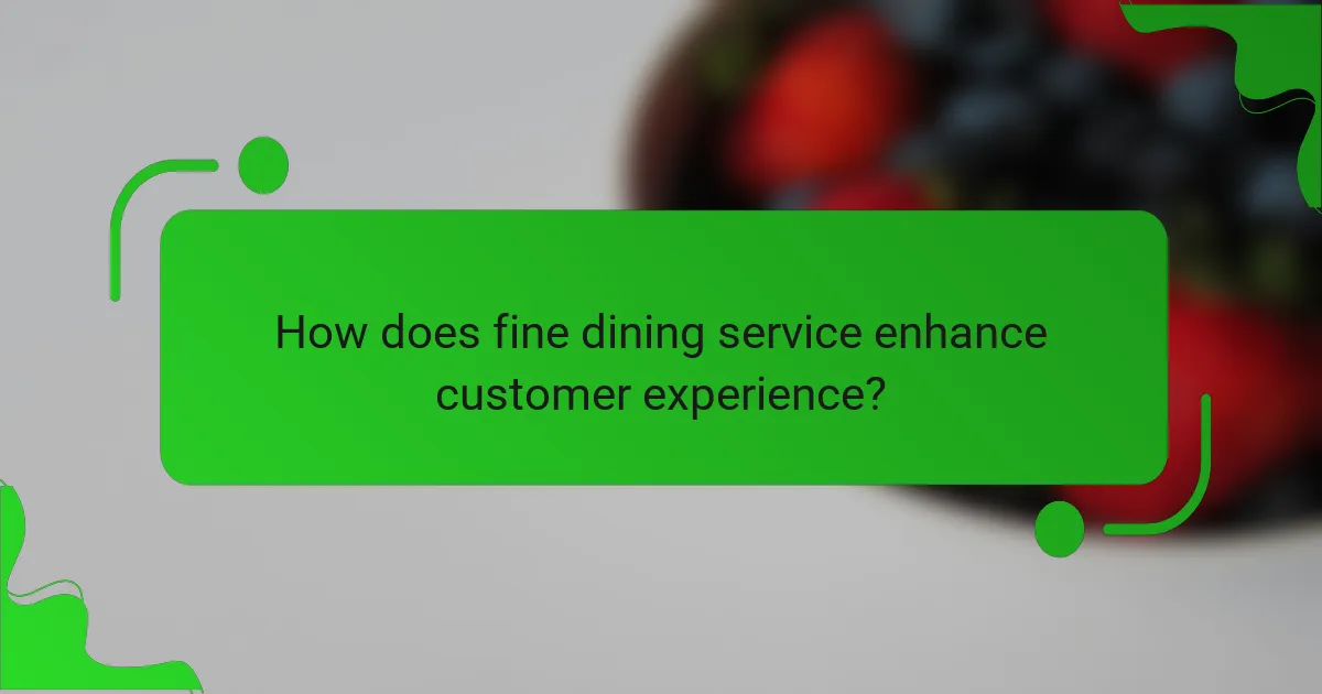 How does fine dining service enhance customer experience?