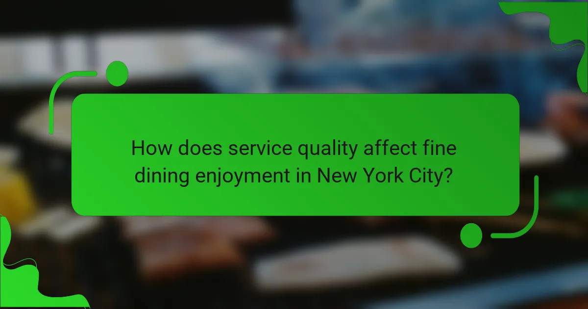 How does service quality affect fine dining enjoyment in New York City?
