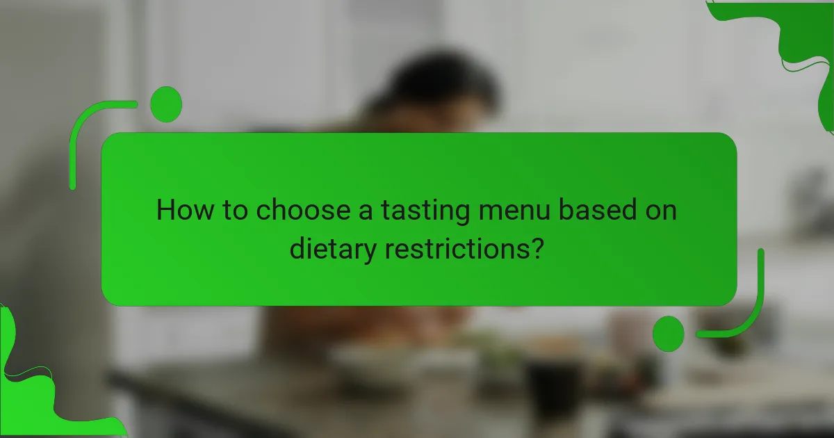How to choose a tasting menu based on dietary restrictions?