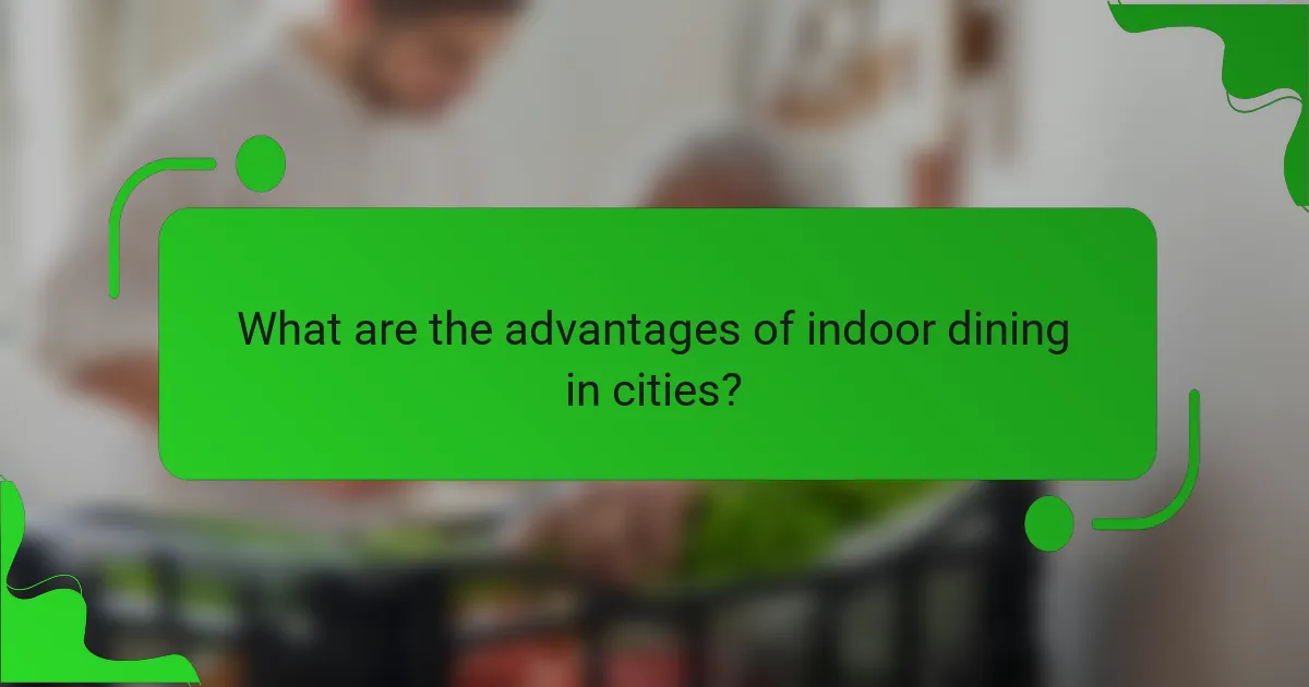 What are the advantages of indoor dining in cities?