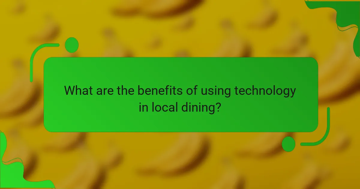 What are the benefits of using technology in local dining?