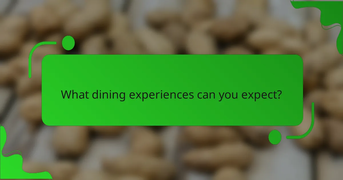 What dining experiences can you expect?