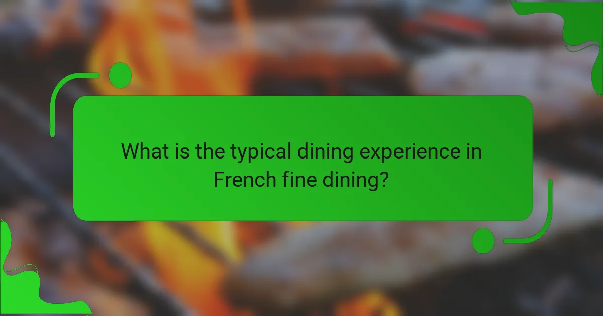 What is the typical dining experience in French fine dining?